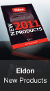 Eldon New Products
